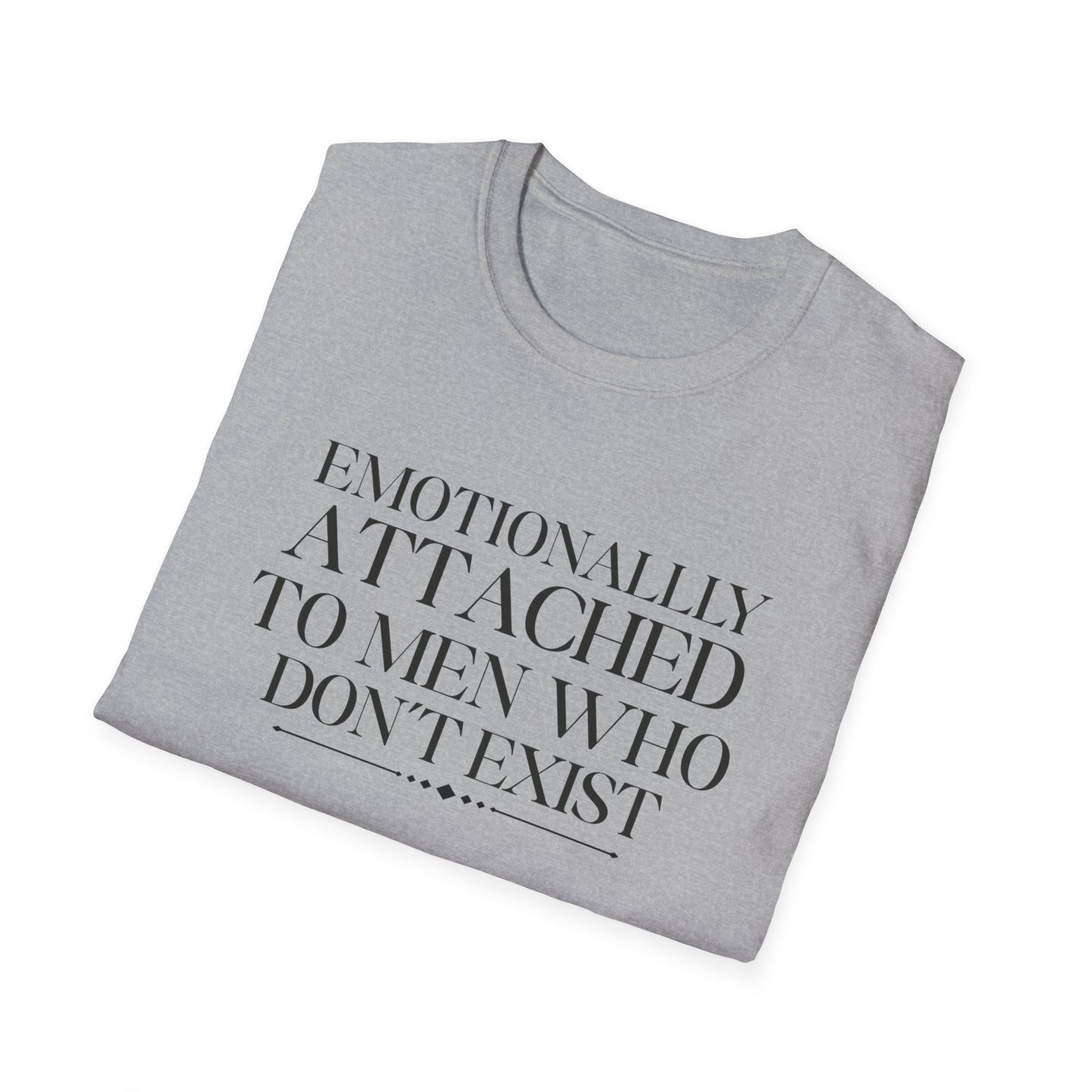 T‑Shirt — "Emotionally Attached to Men Who Don't Exist" Minimalist Graphic Tee
