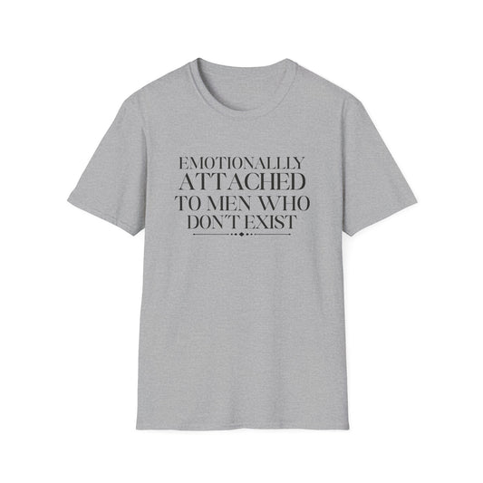 T‑Shirt — "Emotionally Attached to Men Who Don't Exist" Minimalist Graphic Tee