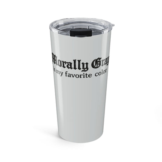 20oz Tumbler — "Morally Gray" Gothic Script Travel Cup