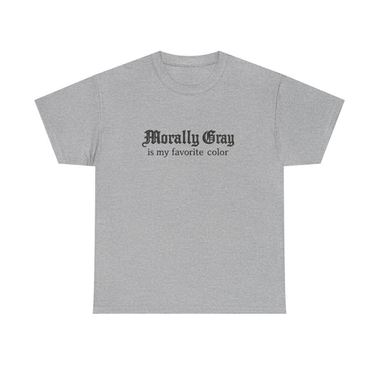 Morally Gray Is My Favorite Color Tee — Graphic Grey T-Shirt
