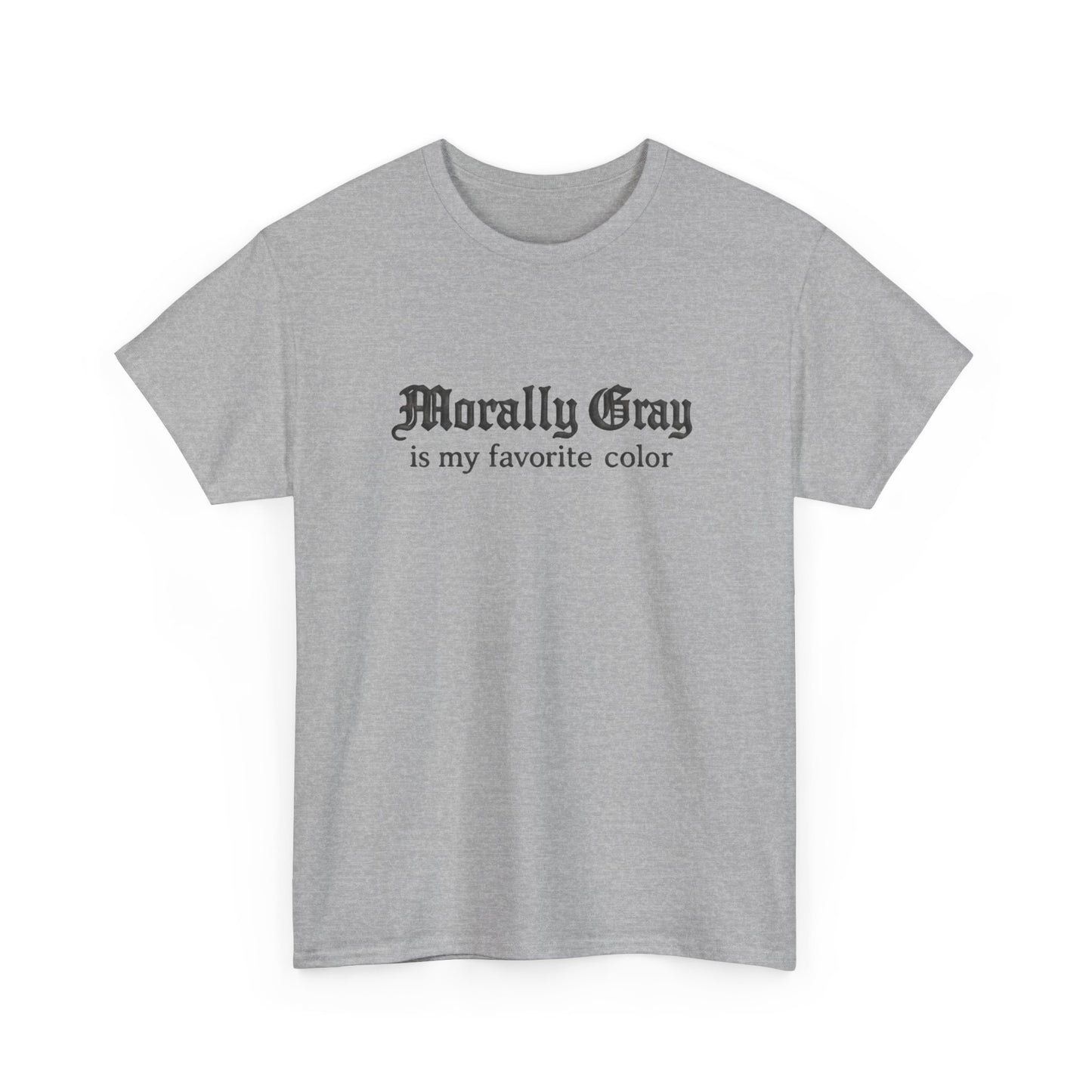 Morally Gray Is My Favorite Color Tee — Graphic Grey T-Shirt
