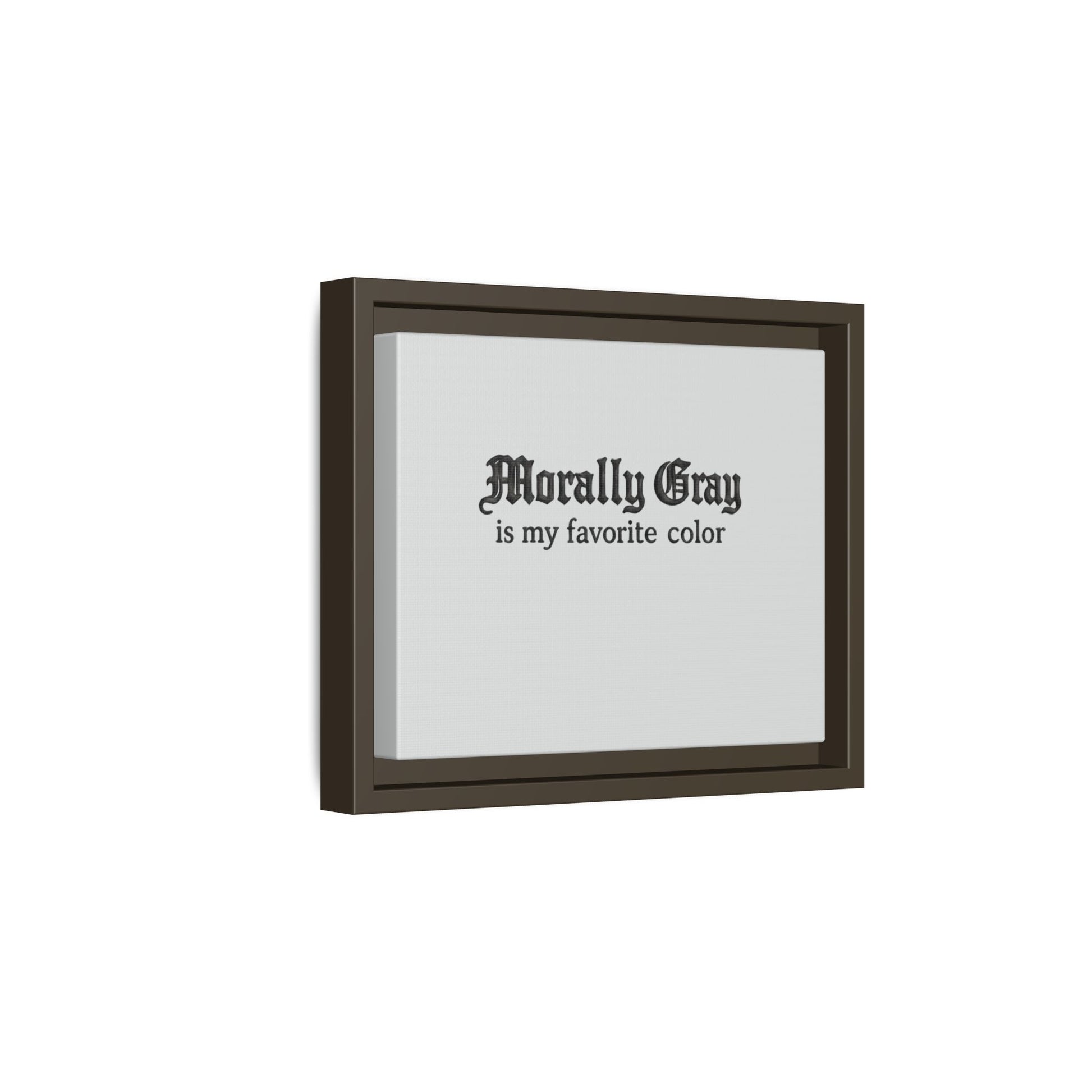 Decorative framed wall art with black gothic text that reads "Morally Gray is my favorite color" in a simple black frame, showcasing the Unknown Product.