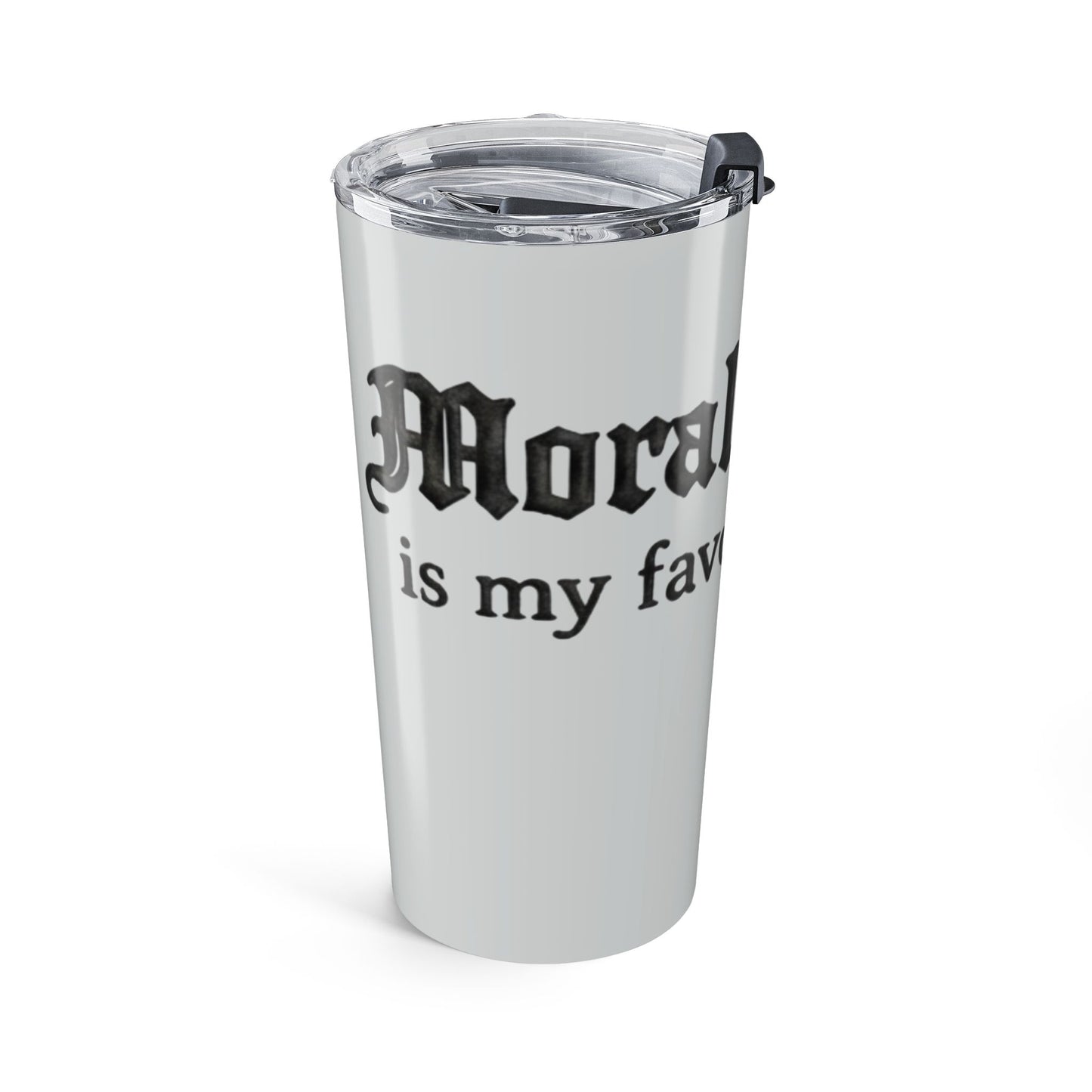 20oz Tumbler — "Morally Gray Is My Favorite Color" Gothic Script Travel Mug